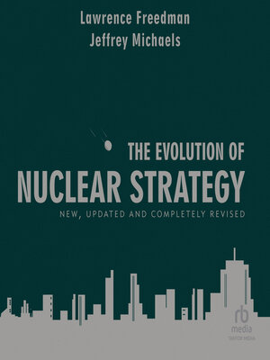 Audiobook The Evolution Of Nuclear Strategy By Lawrence Freedman
